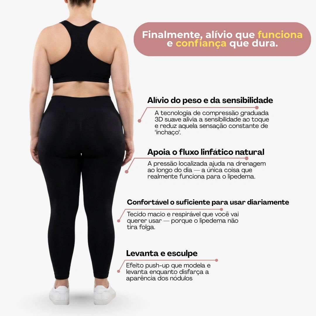 Legging Cellumove 3D – Diga adeus à dor e ao inchaço do lipedema de forma natural